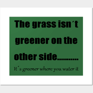 The Grass Is Greener Where You Water It 2 Posters and Art